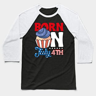 Funny Born on 4th July Cupcake Baseball T-Shirt